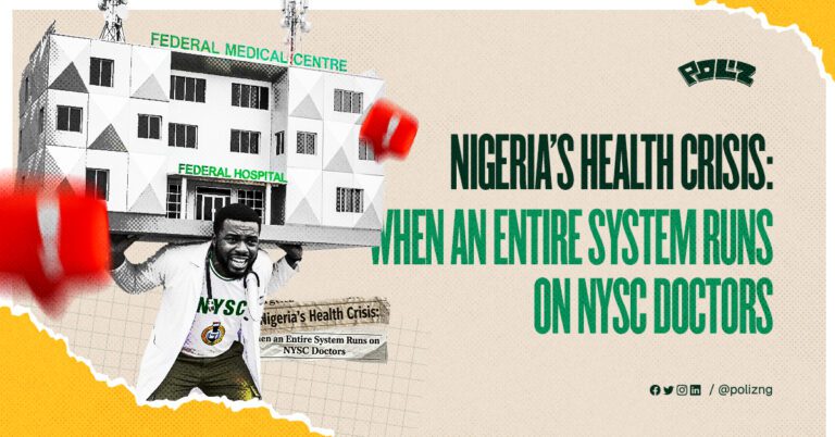 Nigeria’s Health Crisis: When an Entire System Runs on NYSC Doctors
